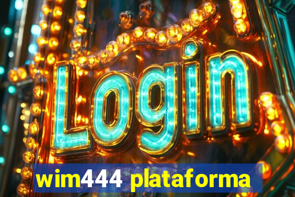 wim444 plataforma